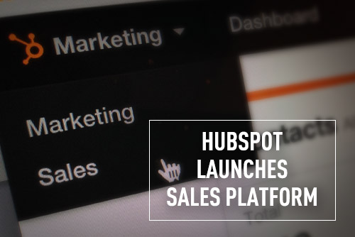 First Look: The HubSpot Sales Platform