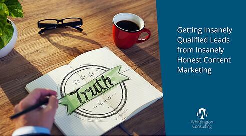 Get Insanely Qualified Leads from Insanely Honest Content Marketing